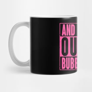 All Outta Bubblegum Mug